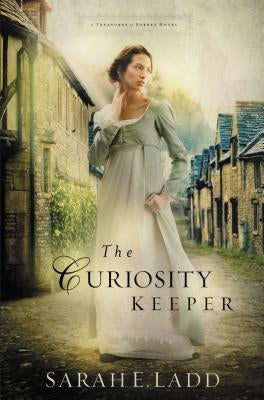 The Curiosity Keeper by Ladd, Sarah E.