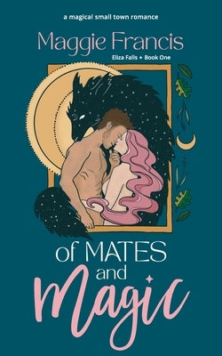 Of Mates & Magic by Francis, Maggie