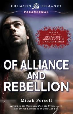 Of Alliance and Rebellion by Persell, Micah