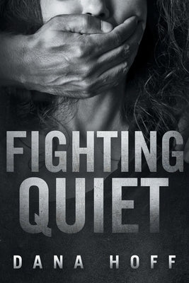 Fighting Quiet by Hoff, Dana