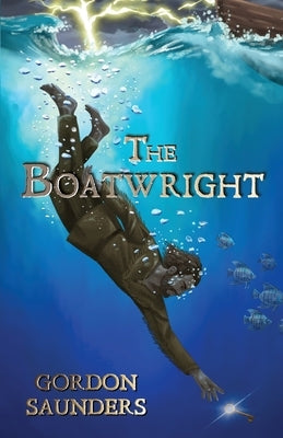 The Boatwright by Saunders, Gordon