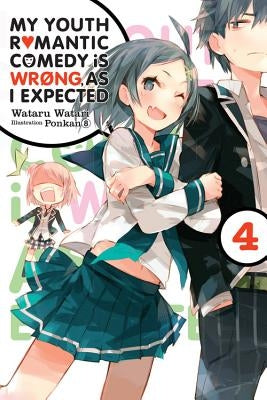 My Youth Romantic Comedy Is Wrong, as I Expected, Vol. 4 (Light Novel): Volume 4 by Watari, Wataru