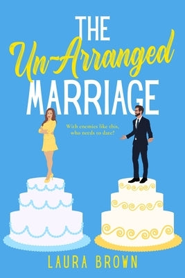 The Un-Arranged Marriage by Brown, Laura