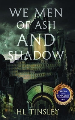 We Men of Ash and Shadow by Tinsley, Hl