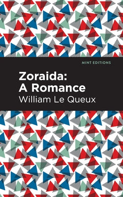 Zoraida: A Romance by Le Queux, William