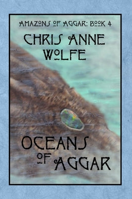 Oceans of Aggar by Wolfe, Chris Anne