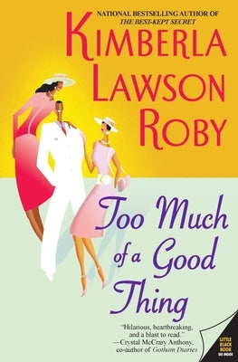 Too Much of a Good Thing by Roby, Kimberla Lawson