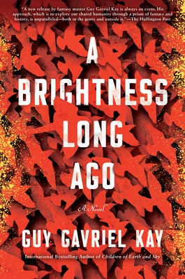 A Brightness Long Ago by Kay, Guy Gavriel