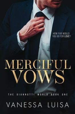 Merciful Vows: A Bittersweet Second Chance Romantic Suspense by Luisa, Vanessa