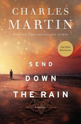 Send Down the Rain by Martin, Charles