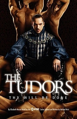 The Tudors: Thy Will Be Done by Massie, Elizabeth