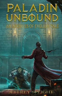 Paladin Unbound by Speight, Jeffrey