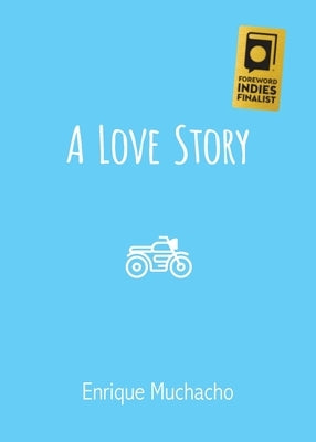 A Love Story by Muchacho, Enrique