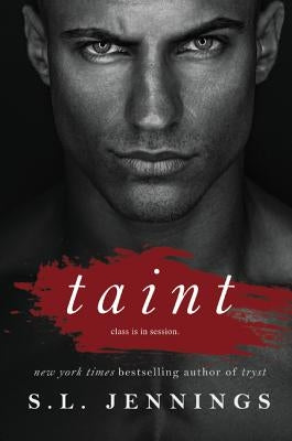 Taint: A Sexual Education Novel by Jennings, S. L.