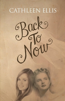 Back To Now by Ellis, Cathleen