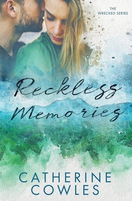 Reckless Memories by Cowles, Catherine