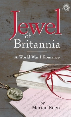 Jewel of Britannia: A World War I Romance by Keen, Marian E.