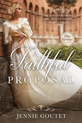 A Faithful Proposal by Goutet, Jennie