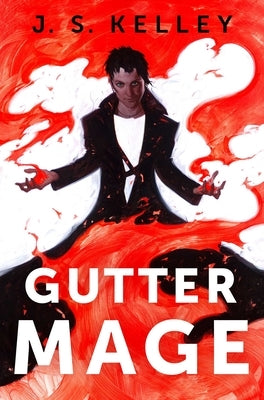 Gutter Mage by Kelley, J. S.