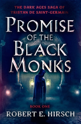 Promise of the Black Monks by Hirsch, Robert E.