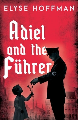 Adiel and the F?hrer by Hoffman, Elyse