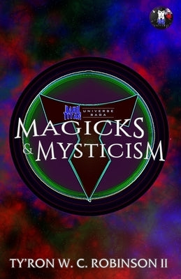 Magicks & Mysticism by Robinson, Ty'ron W. C., II