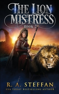 The Lion Mistress: Book 2 by Steffan, R. a.