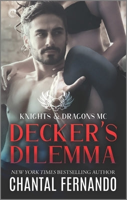 Decker's Dilemma: A Spicy Motorcycle Club Romance by Fernando, Chantal