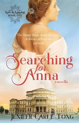 Searching for Anna: Love in Lansing Book One by Carll-Tong, Jenifer