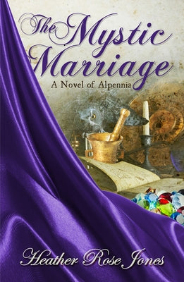 The Mystic Marriage by Jones, Heather Rose