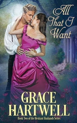 All That I Want by Hartwell, Grace