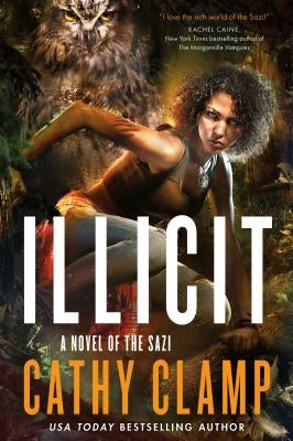 Illicit: A Novel of the Sazi by Clamp, Cathy