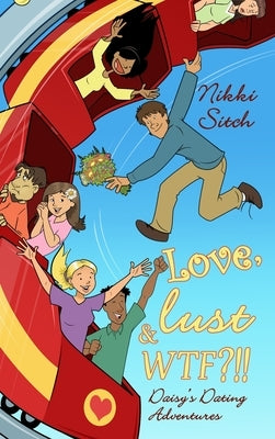 Love, Lust & WTF?!! by Sitch, Nikki