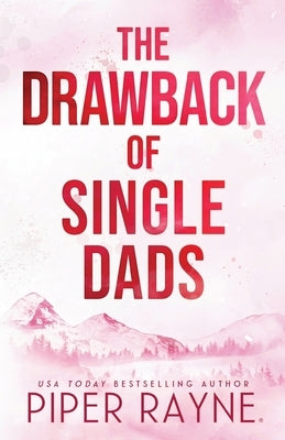 The Drawback of Single Dads (Large Print) by Rayne, Piper