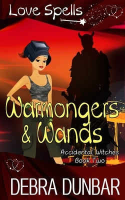 Warmongers and Wands by Dunbar, Debra