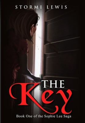 The Key: Book One of the Sophie Lee Saga by Lewis, Stormi D.