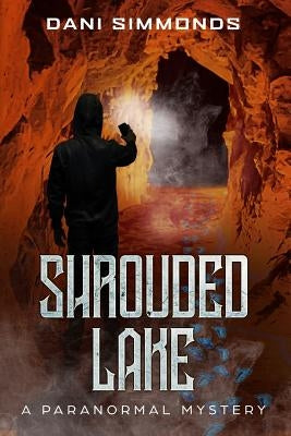 Shrouded Lake: A Paranormal Mystery by Simmonds, Dani