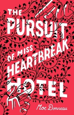 The Pursuit of Miss Heartbreak Hotel by Bonneau, Moe