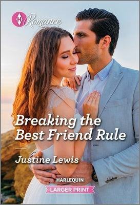 Breaking the Best Friend Rule by Lewis, Justine