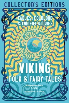 Viking Folk & Fairy Tales: Fables, Folklore & Ancient Stories by Jackson, J. K.