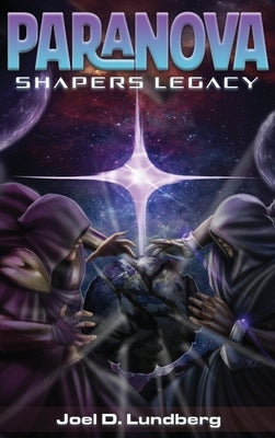 Paranova: Shapers Legacy by Lundberg, Joel D.