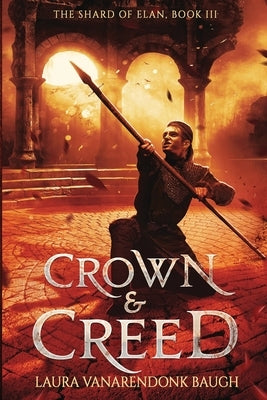 Crown & Creed by Baugh, Laura Vanarendonk