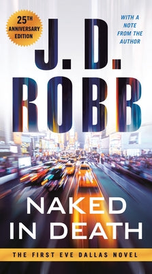 Naked in Death: 25th Anniversary Edition by Robb, J. D.