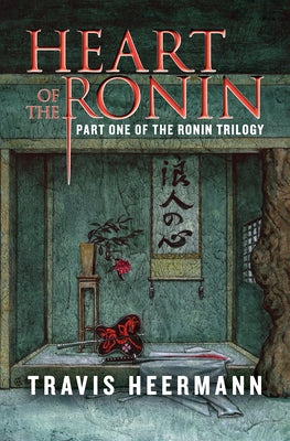 Heart of the Ronin by Heermann, Travis