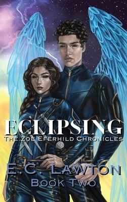 Eclipsing, The Zoe Eferhild Chronicles by Lawton, E. C.