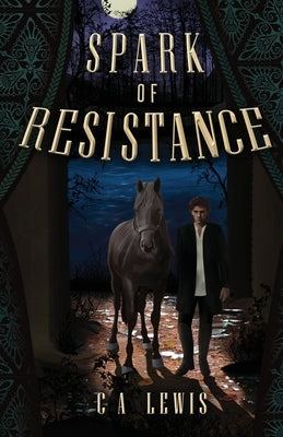 Spark of Resistance by Lewis, C. A.