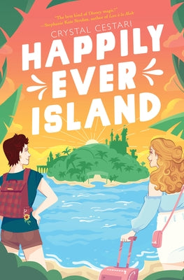 Happily Ever Island by Cestari, Crystal