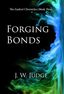 Forging Bonds by Judge, J. W.