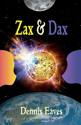 Zax and Dax by Eaves, Dennis