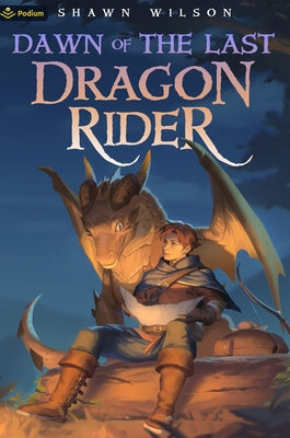 Dawn of the Last Dragon Rider: A Litrpg Progression Fantasy by Wilson, Shawn